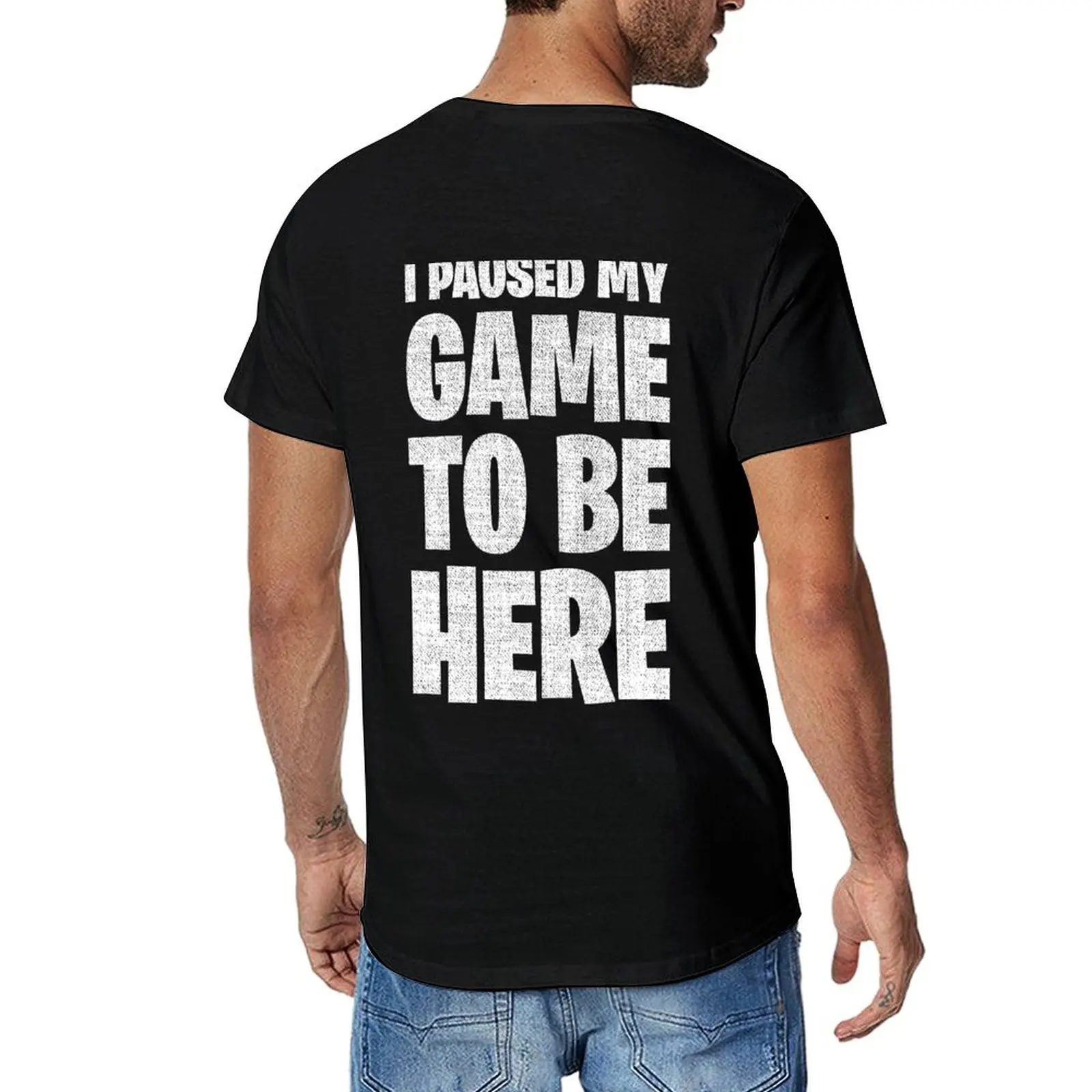 

I Paused My Game To Be Here T-Shirt Aesthetic clothing anime clothes hippie clothes Short sleeve tee men