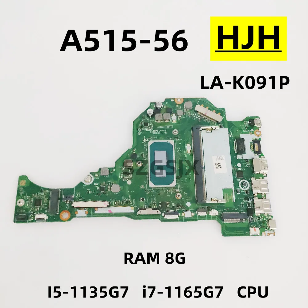 

Материнская плата для ноутбука Acer Aspire A515-56 FH5AT LA-K091P I7-1165G 7 RAM: 8G DDR4 100% Test OK