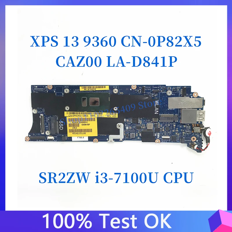

CN-0P82X5 0P82X5 P82X5 Mainboard For DELL XPS 13 9360 Laptop Motherboard LA-D841P With SR2ZW i3-7100U CPU 100%Full Working Well