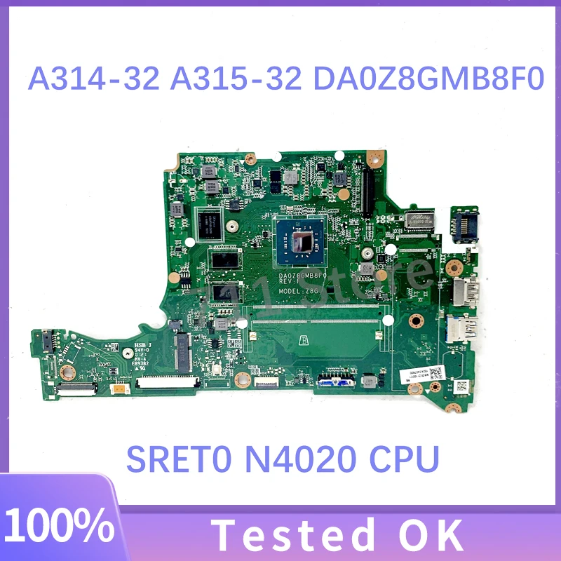 

Высококачественная материнская плата DA0Z8GMB8F0 для Acer Aspire A314-32, материнская плата для ноутбука с процессором SRET0 N4020, 100% Полная работа