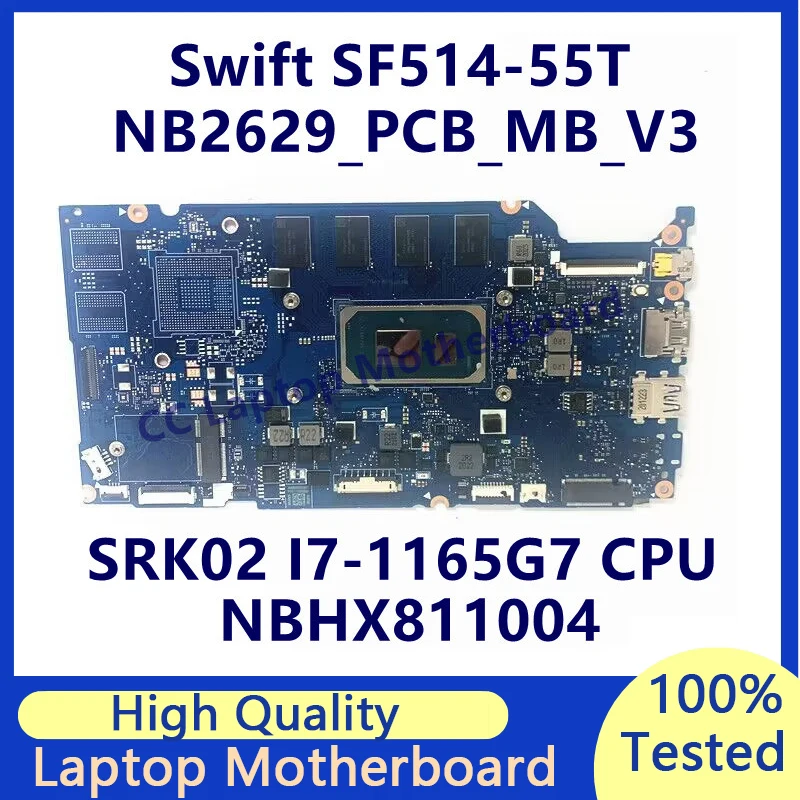 

NB2629_PCB_MB_V3 Mainboard For Acer Swift SF514-55T Laptop Motherboard W/SRK02 I7-1165G7 CPU NBHX811004 100% Tested Working Well