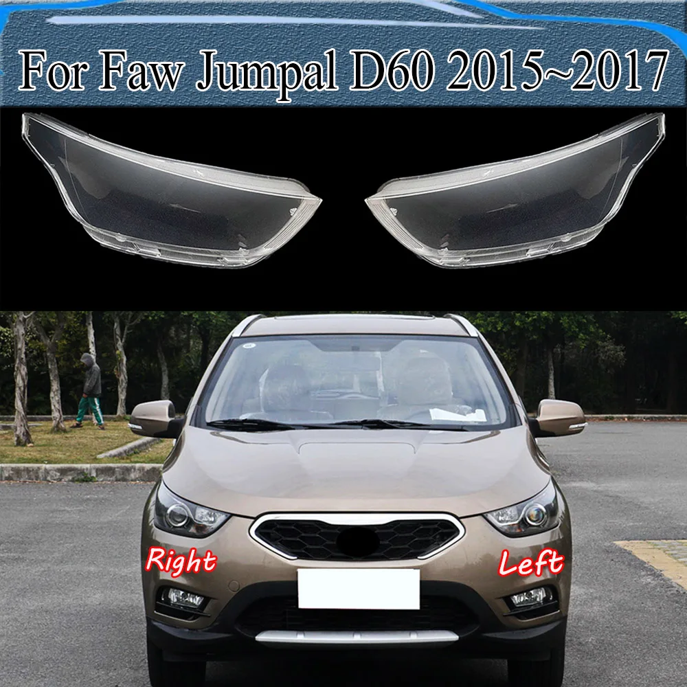 

For Faw Jumpal D60 2015~2017 Headlights Cover Transparent Headlamp Shell Lens Replace Original Lampshade Plexiglass