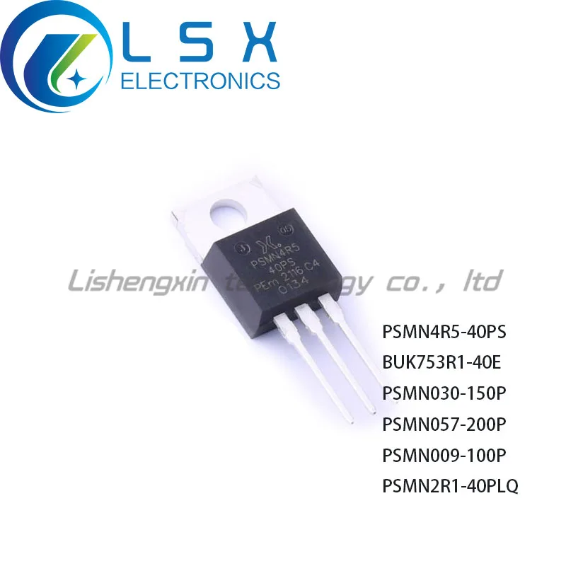 

New/10pcs PSMN4R5-40PS BUK753R1-40E PSMN030-150P PSMN057-200P PSMN009-100P PSMN2R1-40PLQ Origina TO-220-3