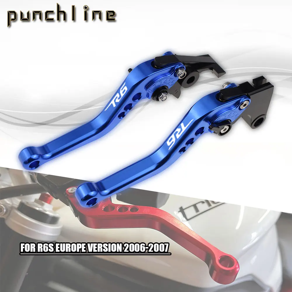 

Fit For R6S EUROPE VERSION 2006-2007 Short Brake Clutch Levers R6 S 2006 2007 Motorcycle CNC Accessories Adjustable Handle Set