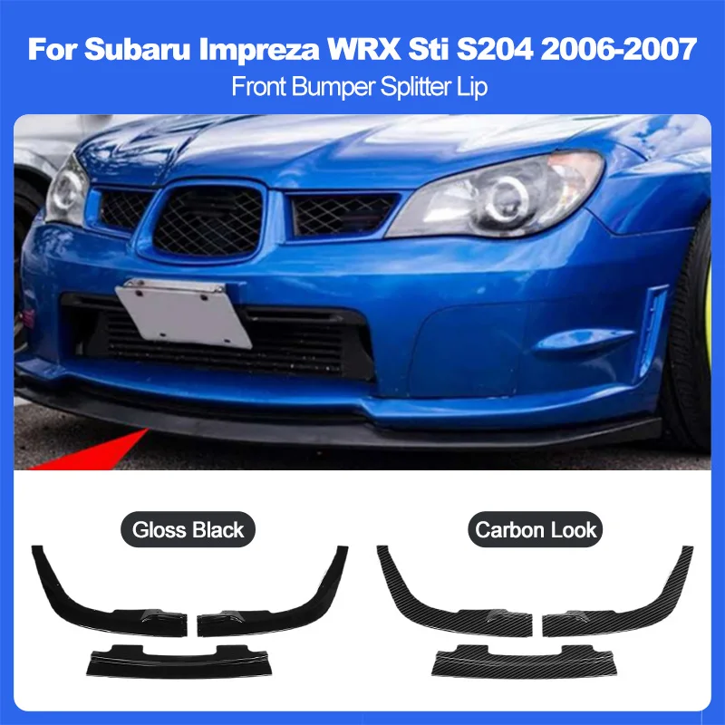 For Subaru Impreza WRX STI S204 2006-2007 Car Bumper Spoiler Bumper Lip Front Bumper Splitter Lip Carbon Look Body Kits Tuning Auto Parts
