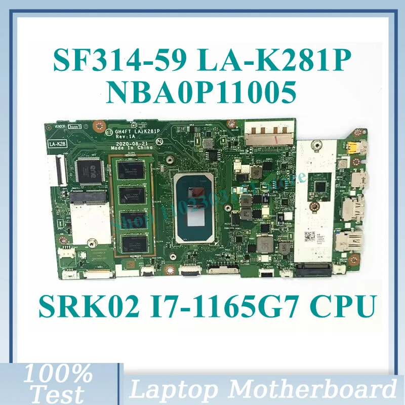 

GH4FT LA-K281P With SRK02 I7-1165G7 CPU Mainboard NBA0P11005 For Acer SF314-59 Laptop Motherboard 100% Fully Tested Working Well