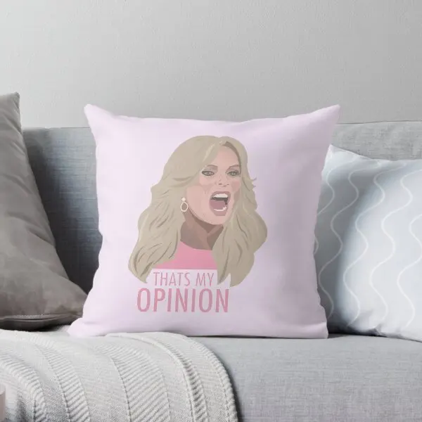 

Tamra Judge Thats My Opinion Printing Throw Pillow Cover Decorative Fashion Office Case Bed Car Pillows not include One Side