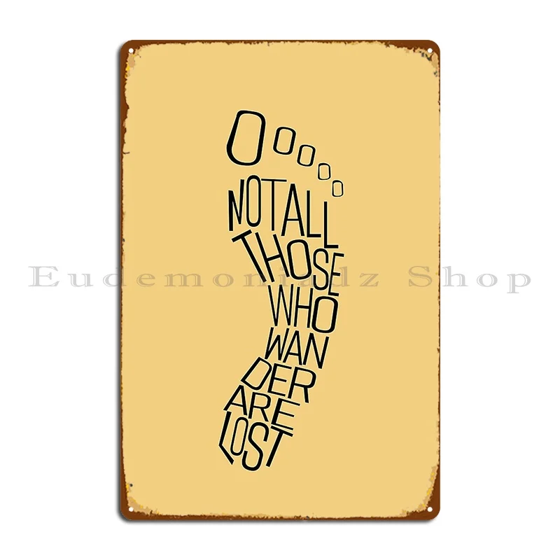 

Not All Those Wander Are Lost Poster Metal Plaque Bar Design Pub Designing Bar Cave Designer Tin Sign Poster