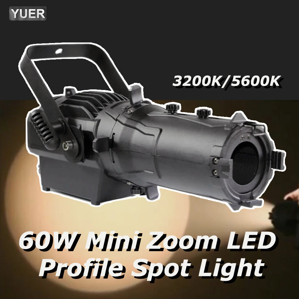 

NEW 3200K/5600K 60W Mini Zoom LED Profile Spot Light Professional DMX512 Follow Logo Projector For Party Stage DJ Show YUER