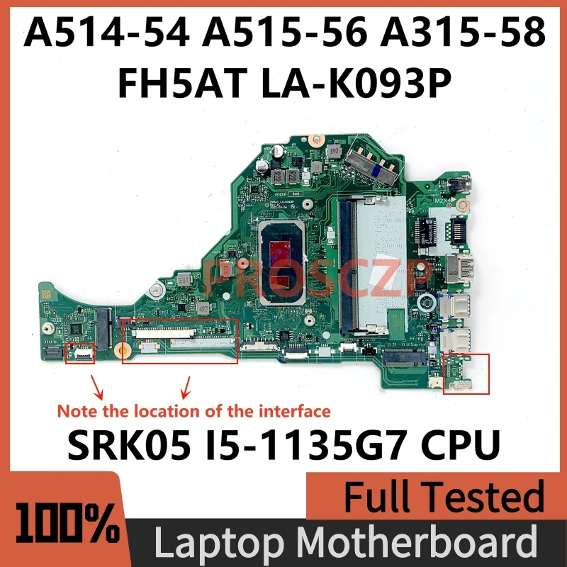 

FH5AT LA-K093P Mainboard For Acer Aspire A514-54 A515-56 A315-58 Laptop Motherboard SRK05 I5-1135G7 CPU 8G RAM DDR4 100% Test OK