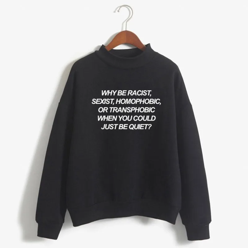 

Why be racist sexist homophobic or transphobic Print Women Sweatshirt Korean O-neck Knitted Pullover Candy Color women Clothes