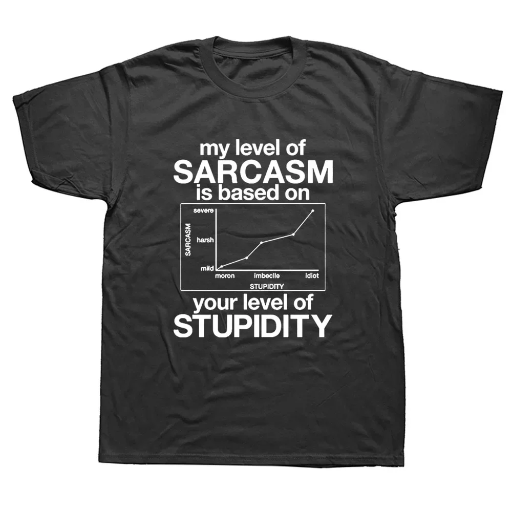 Mein Grad an Sarkasmus hängt vom Grad an Ihrer Dummheit ab. T-Shirt. Lustiges Baumwoll-Kurzarm-T-Shirt mit O-Ausschnitt, Harajuku-T-Shirt