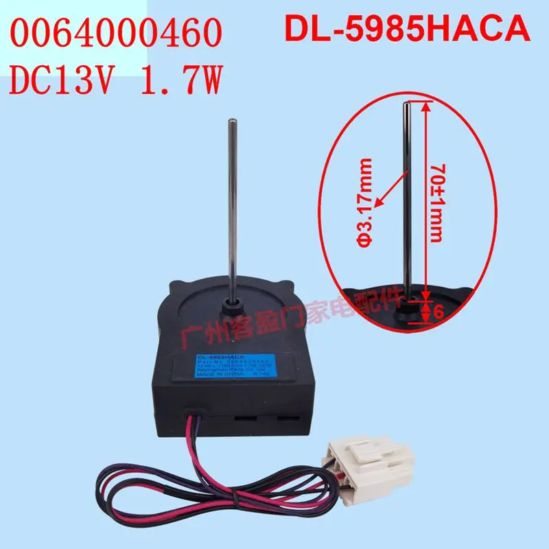 DL5985HACA 0064000460 DC13V 1.7W For Haier refrigerator fan motor parts