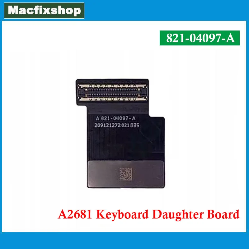 

Новинка 821-04097-A для клавиатуры MacBook Air 13,6 "M2 A2681 Дочерняя плата для логического разъема гибкий кабель 821-04097-01 EMC4074 2022