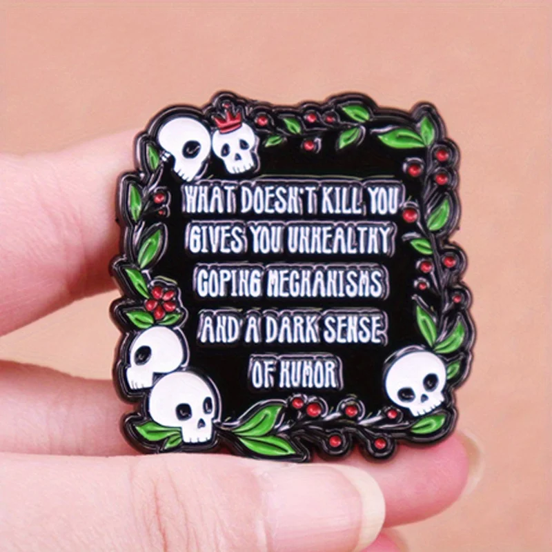 �What Doesh't Kill You Gives You Unhealthy Gopihg Heghanisms and A Dark Sense of Humor“ Zitate Brosche Kragen Pin Abzeichen