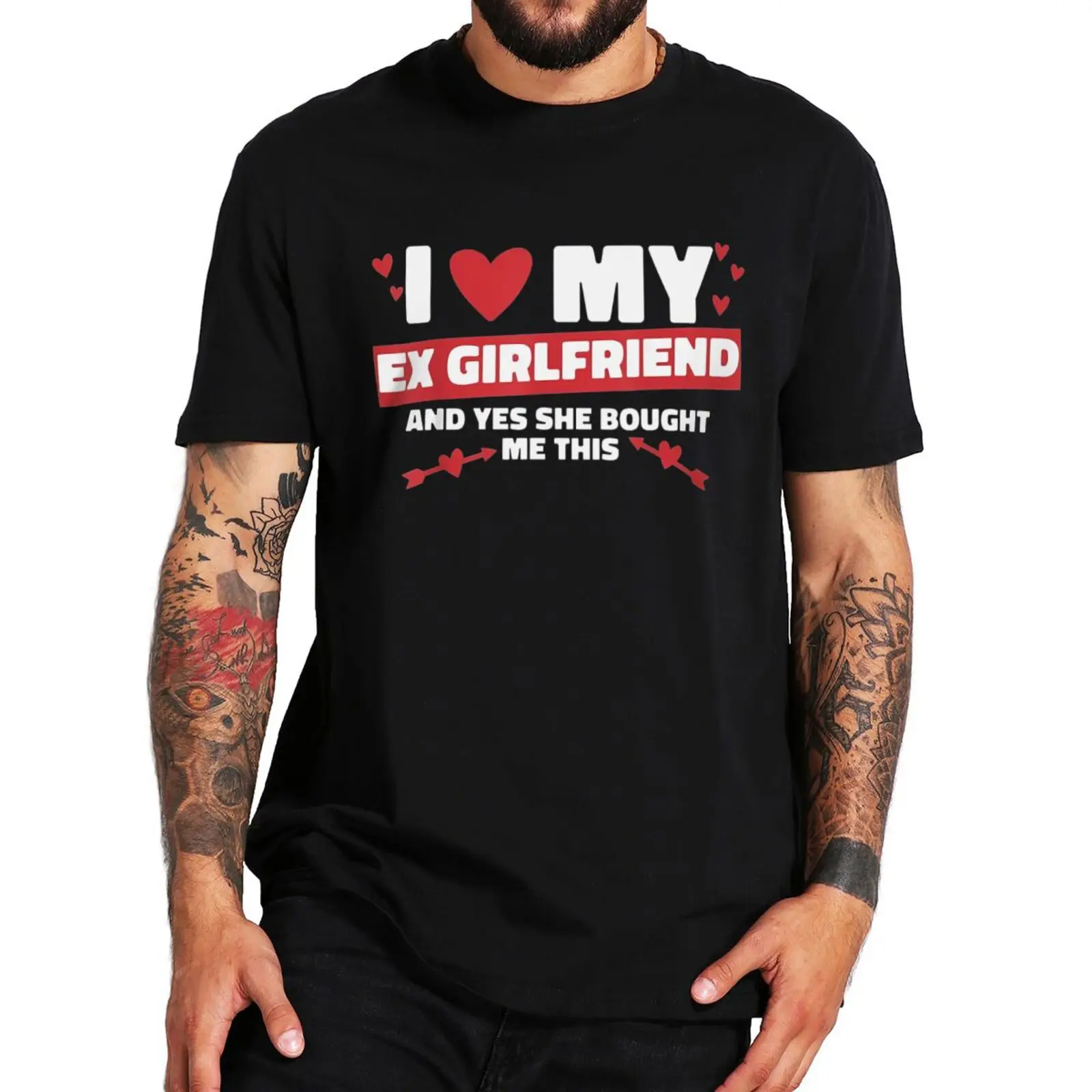 

I Love My Ex Girlfriend T-shirt Funny Humor Jokes Boyfriend Gift Tee Tops 100% Cotton Unisex Soft Casual O-neck TShirts EU Size