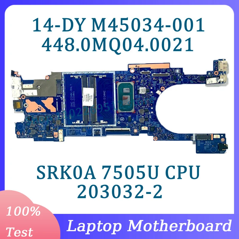 

M45034-001 M45034-501 448.0MQ04.0021 203032-2 для HP 14-DY материнская плата для ноутбука с процессором SRK0A 7505 100%, полностью протестирована