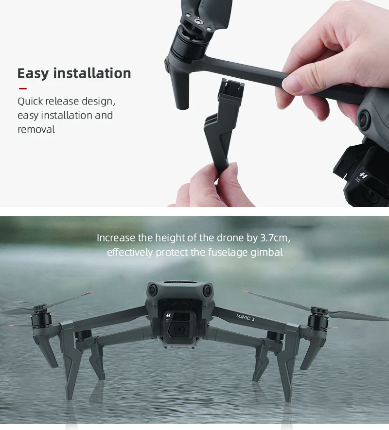 Easy installation Quick release design, easy installation and removal Increase the heightof the drone by 3.7