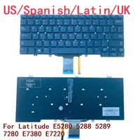 New US Spanish Latin UK Laptop Backlit Keyboard For Dell Latitude E5280 5288 5289 7280 E7380 E7220 0GDRR0