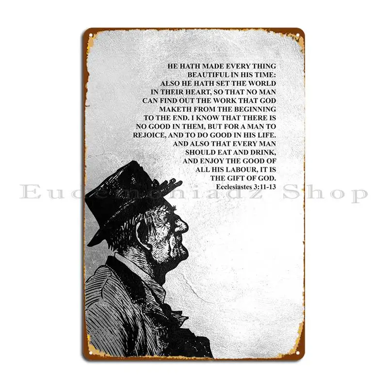 

Ecclesiastes 3 11 13 Metal Sign Designs Bar Cave Wall Decor Cinema Garage Tin Sign Poster