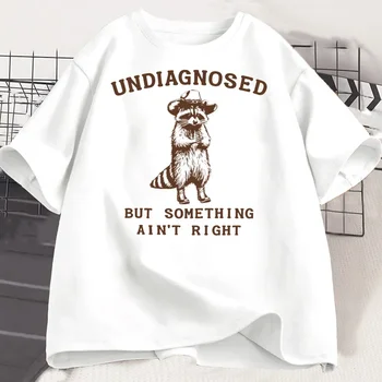 Undiagnosed But Something Ain't Right T Shirt Women Funny T-Shirt Silly Graphic Harajuku Sleeve Harajuku Short Sleeve Casual 1