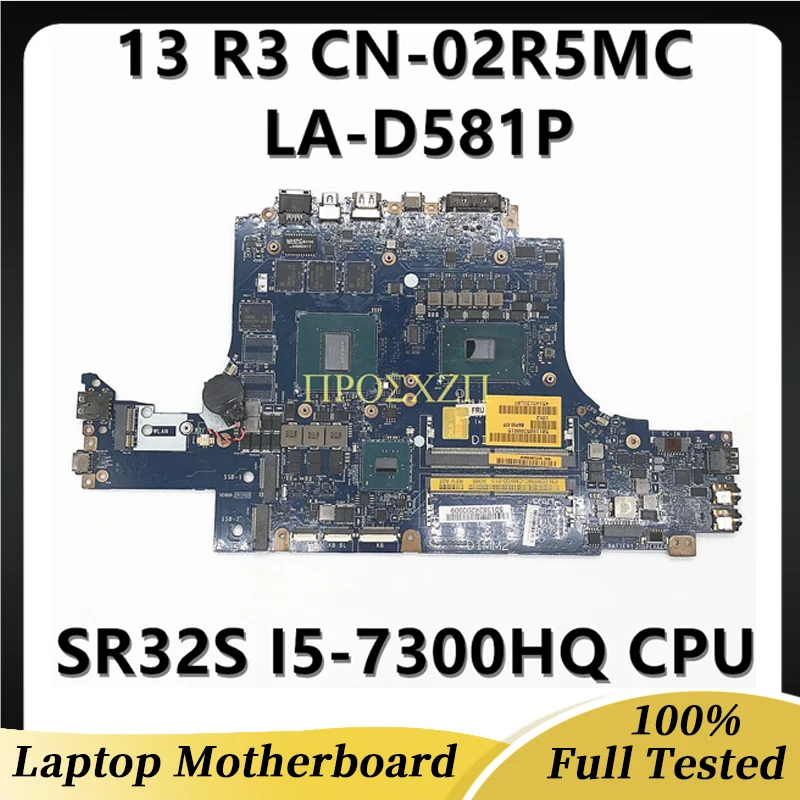CN-02R5MC 02R5MC 2R5MC CN-0THFCD Mainboard For DELL 13 R3 Laptop Motherboard LA-D581P W/SR32S I5-7300HQ CPU 100% Working Well