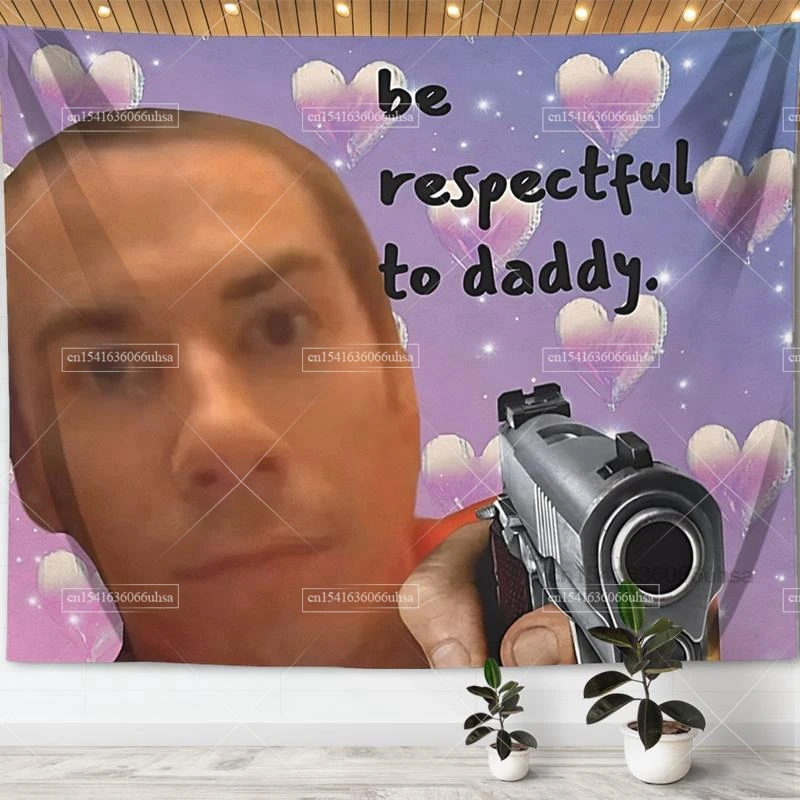 Be Respectful To Daddy Wall Hanging Funny Meme Tapestries Flag Banner