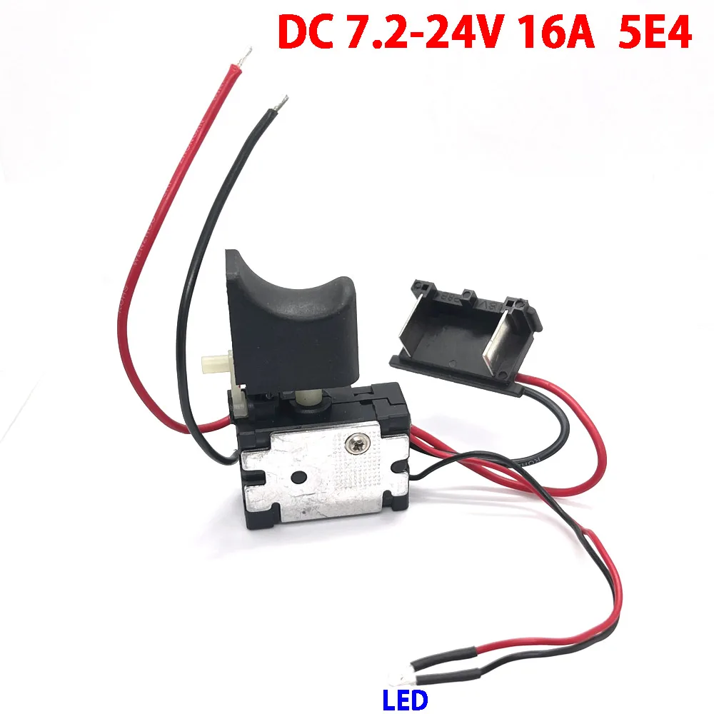 DC 7.2-24V 16A 5E4 for Lithium Battery Cordless Drill Switch Speed Control  Electric Drill Trigger Switch with Small Light