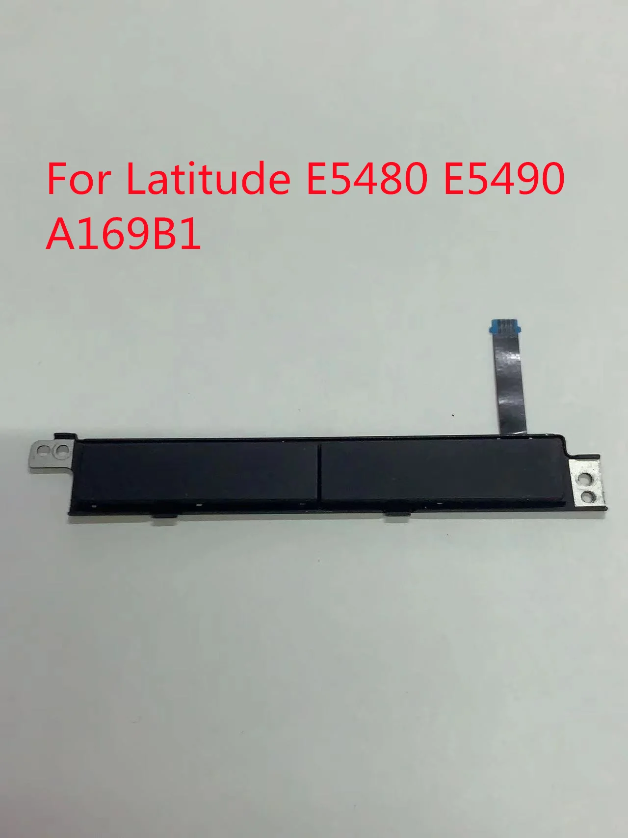 

CN-A169B1 For Dell Latitude 5480 5580 5490 5590 E5480 E5580 E5590 E5490 M3520 Touchpad Mouse Button A169B1