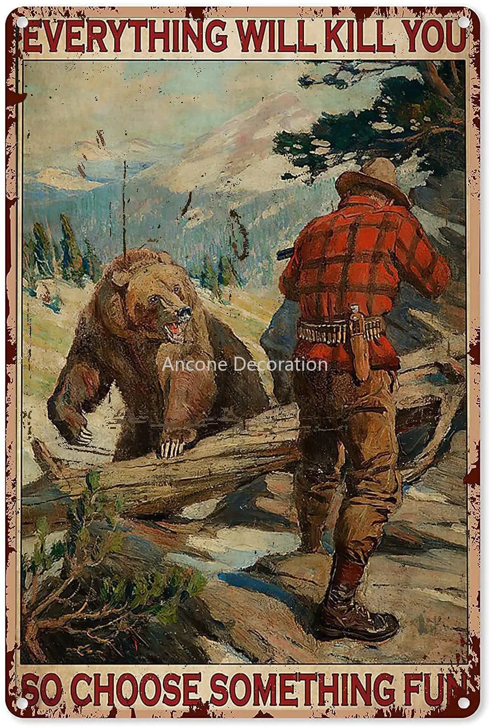 

Everything Will Kill You Metal Sign Vintage Farm Decor Hunter Hunting Tin Poster Home Club Wall Decoration Plaque