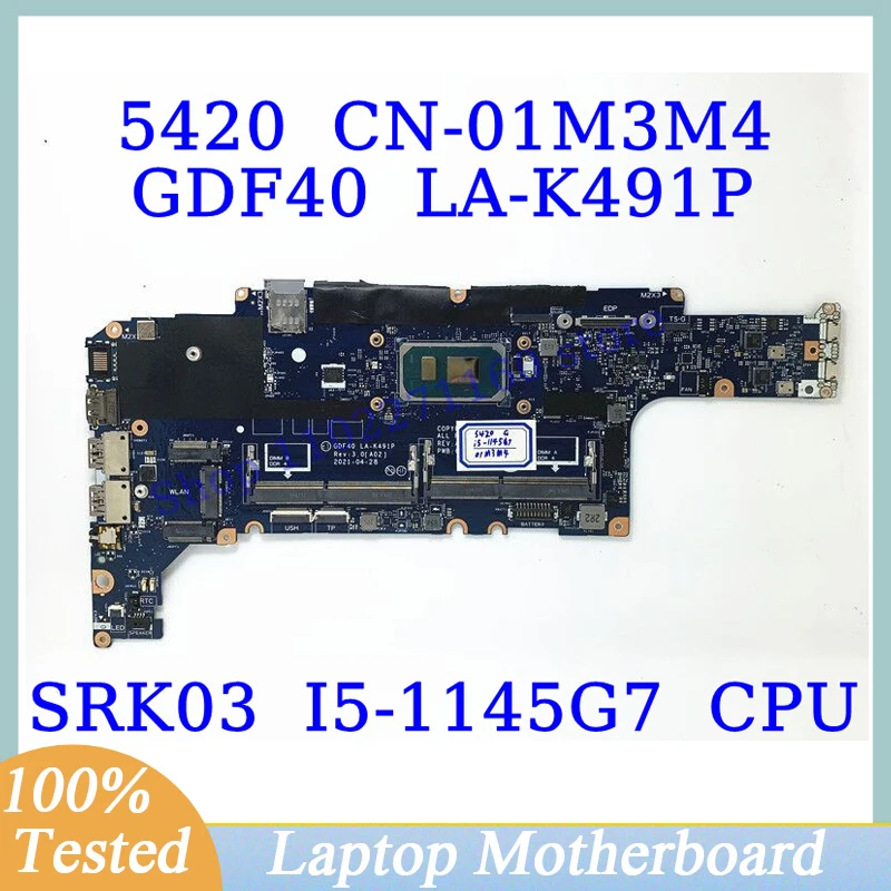 

CN-01M3M4 01M3M4 1M3M4 для DELL 5420 W/ SRK03 I5-1145G 7 CPU материнская плата GDF40 LA-K491P Материнская плата ноутбука 100% протестирована хорошо