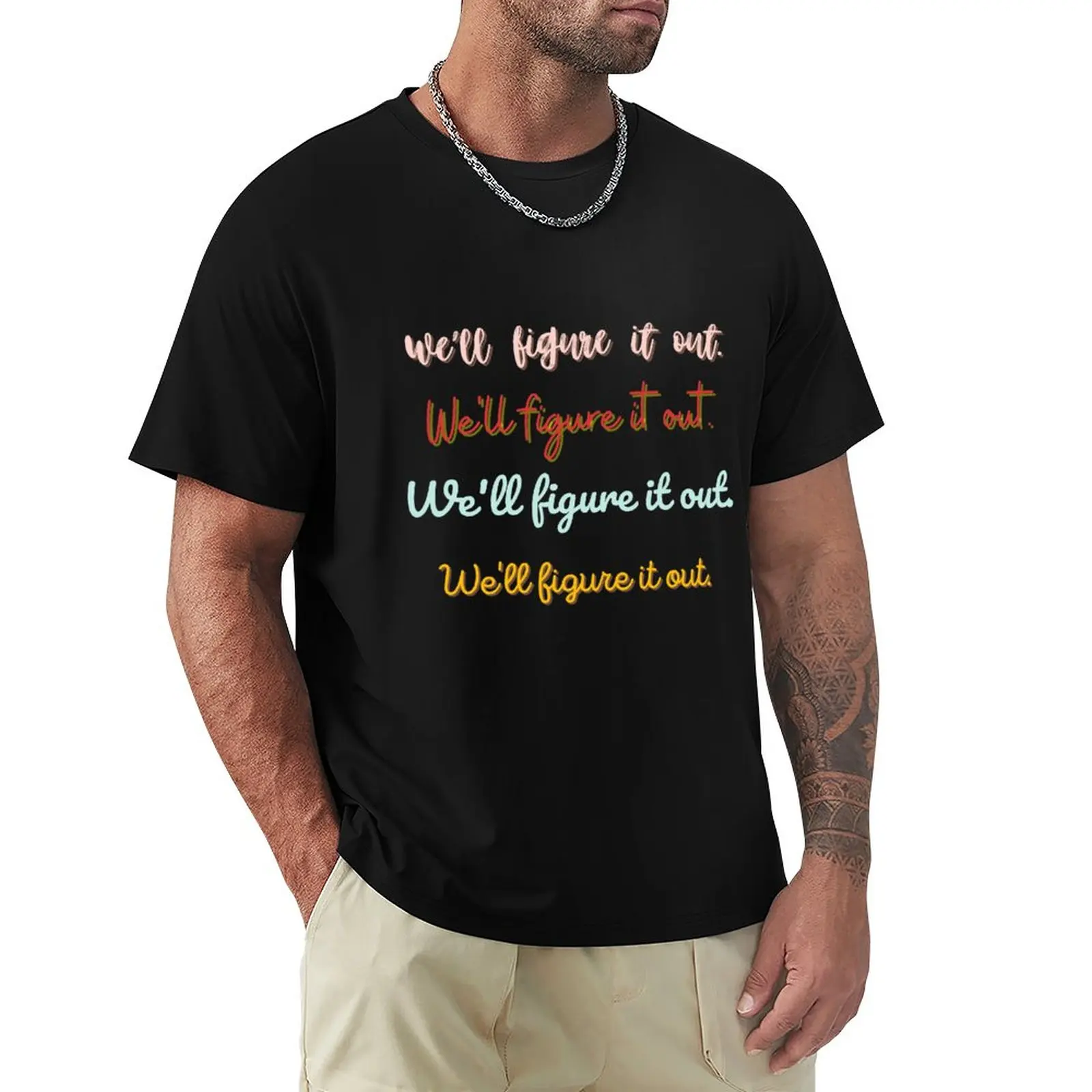 

we'll figure it out sticker pack T-Shirt hippie clothes T-shirt for a boy man clothes anime mens funny t shirts