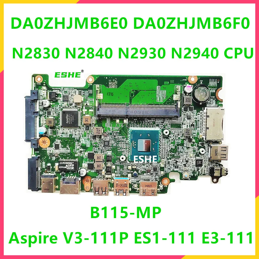 Placa-mãe do Portátil para Acer Aspire Es1111 E3-111 V3-111p B115-mp Da0zhjmb6f0 Da0zhjmb6e0 N2830 N2840 N2930 N2940 Cpu Ddr3