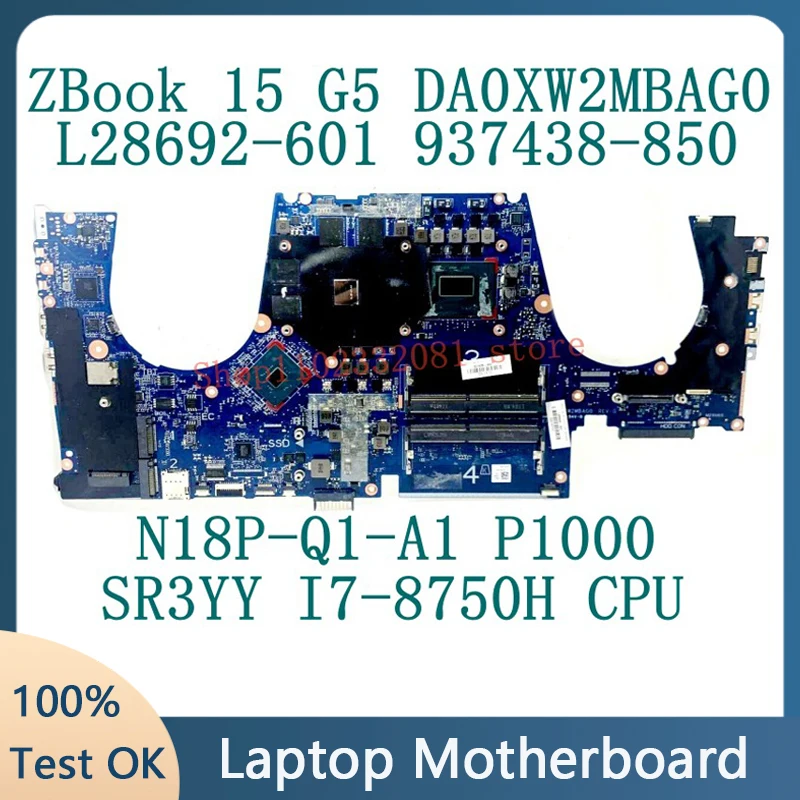 

L28692-601 L28692-001 937438-850 For HP ZBook 15 G5 Motherboard DA0XW2MBAG0 W/SR3YY i7-8750H CPU N18P-Q1-A1 P1000 100% Tested OK