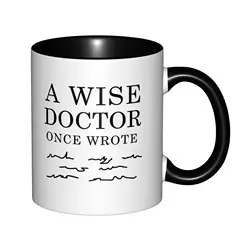 A Wise Doctor Once Wrote Inspirational Ceramic Mug - 11oz Black Handle Coffee/Tea Cup - 301 - 400ml (Black)
