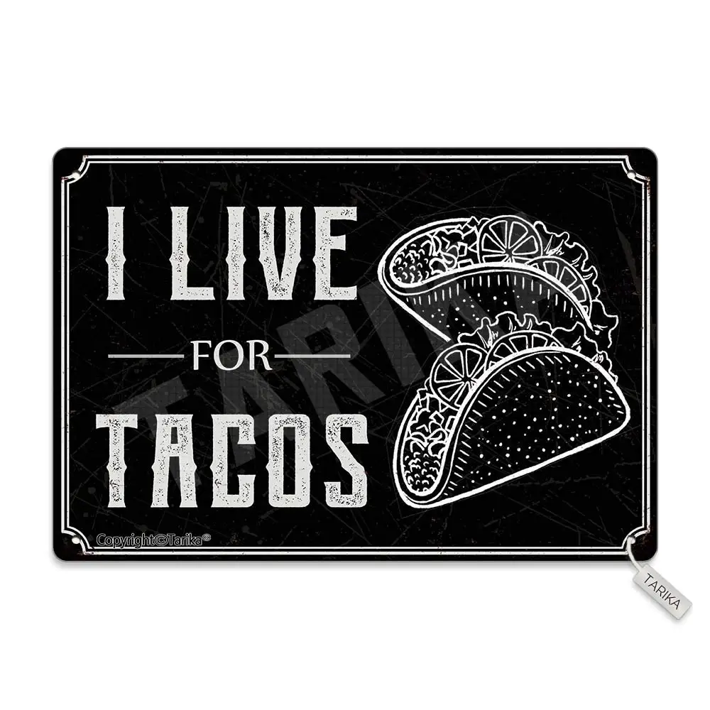 

I Live for Tacos 20X30 cm Tin Vintage Look Decoration Crafts Sign for Home Kitchen Bathroom Farm Garden Garage Inspirational Quo