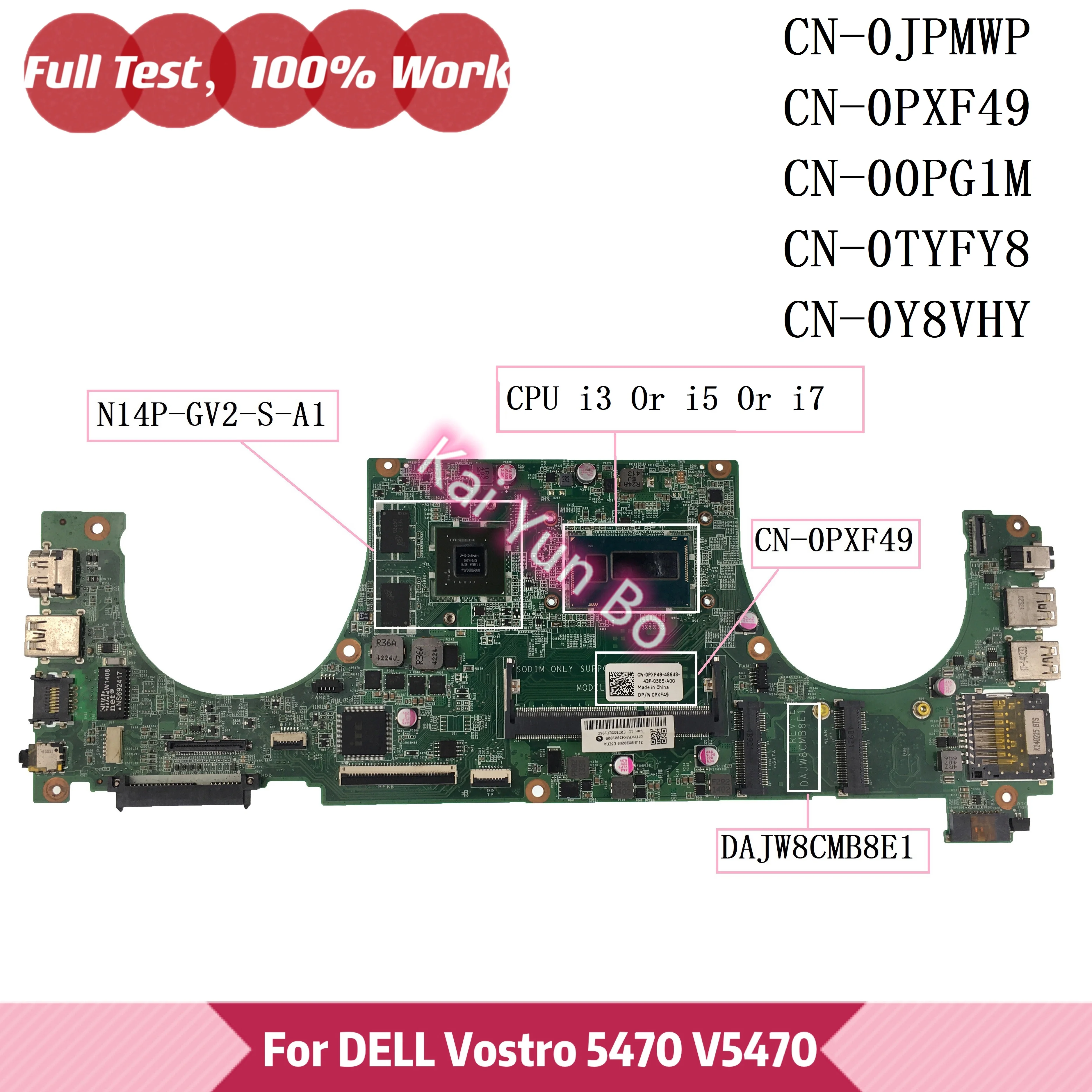 

PXF49 DAJW8CMB8E1 For DELL Vostro 14 5470 V5470 P41G Laptop Motherboard 0JPMWP CN-0PXF49 0PXF49 00PG1M 0TYFY8 0Y8VHY W I3 I5 I7