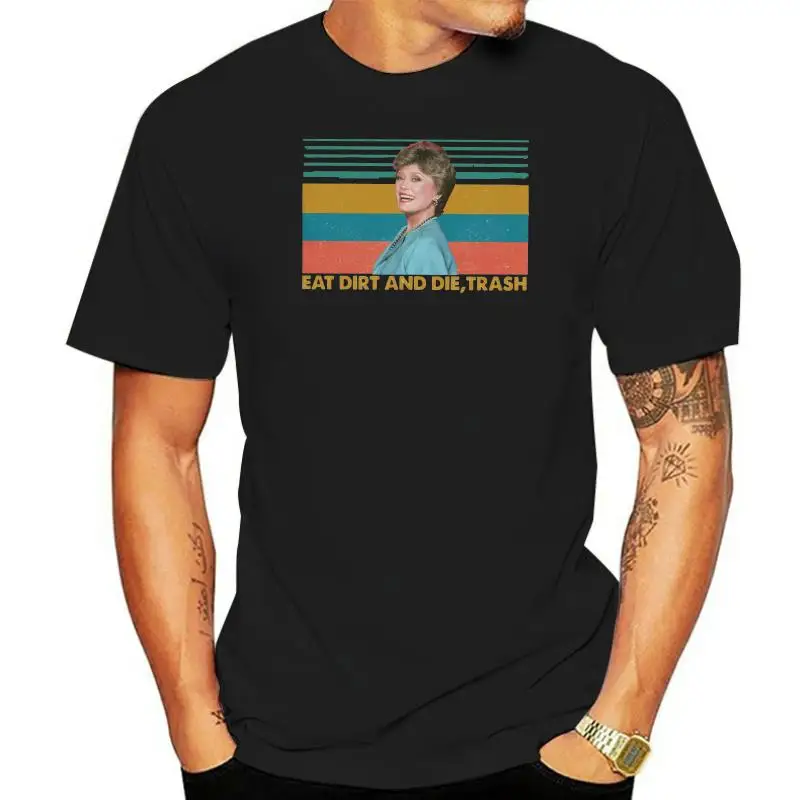 

Черная футболка с надписью Love Eat грязь и Die Bucket Blanche Devereaux для золотых девушек, лозунги, индивидуальная футболка