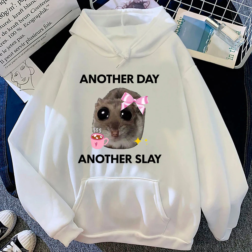 Sad Hamster Another Day Another Slay Hoodie Cute Women Funny Harajuku Graphic Hoodies Unisex Autumn Winter Pullovers Sweatshirts 6