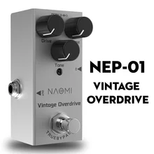 

NAOMI Electric Guitar Effects Pedal VINTAGE OVERDRIVE Mini Single DC 9V NEP-01 Aluminum Alloy Musical Instruments Accessories