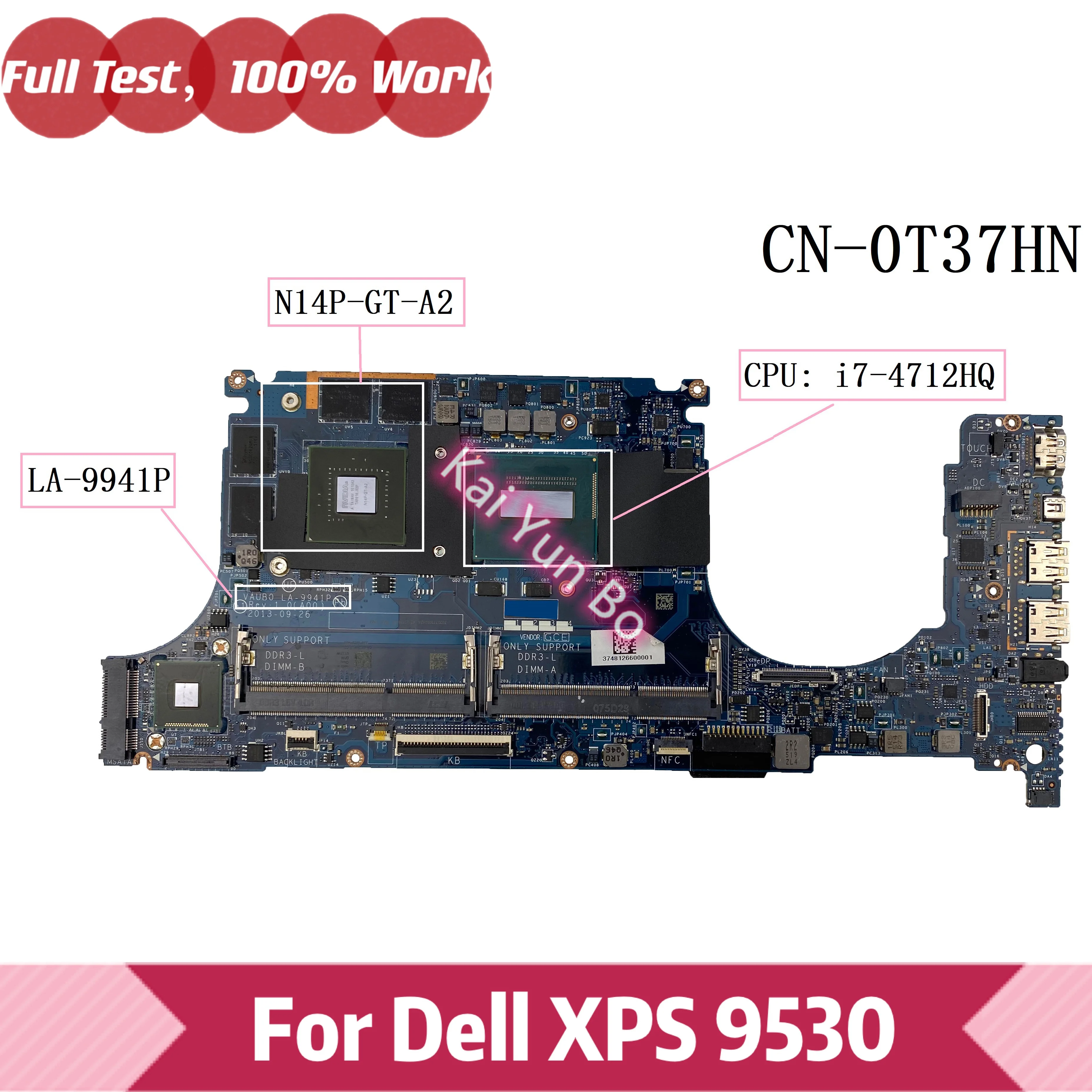 

0T37HN CN-0T37HN For Dell XPS 15 9530 Laptop Motherboard VAUB0 LA-9941P T37HN with i7-4712HQ CPU N14P-GT-A2 GPU 100% Tested OK