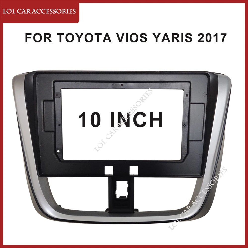 

10-дюймовая видеопанель для TOYOTA Vios YARIS 2017, автомобильное радио, Android MP5 плеер, рамка, головное устройство, 2 Din, стерео, панель приборной панели, Обложка