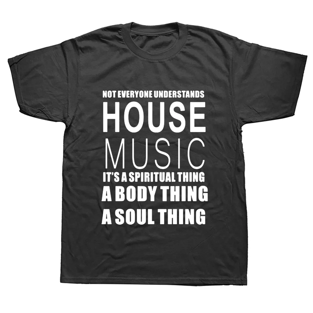 

New Funny HOUSE MUSIC DJ NOT EVERYONE UNDERSTANDS TECHNICS T Shirt Men Funny Tshirt Man Clothing Short Sleeve Camisetas T-shirt