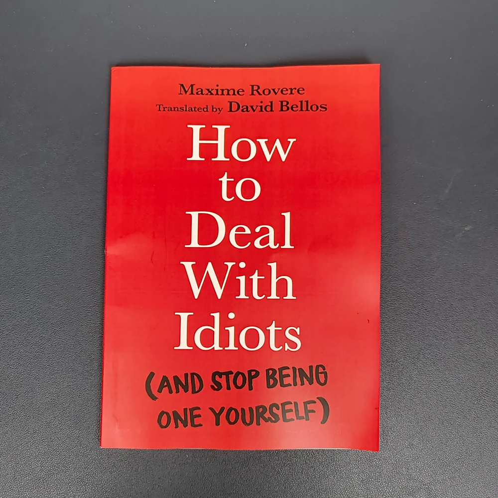 How to Deal with Idiots: A Witty and Insightful Paperback Novel