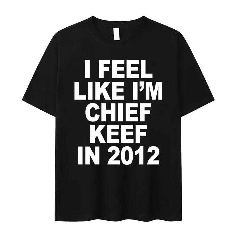 

Футболка с надписью I'm Chief Keef in 2012, забавная Мужская и женская модная футболка в стиле хип-хоп, топы, 100% хлопок, футболки большого размера
