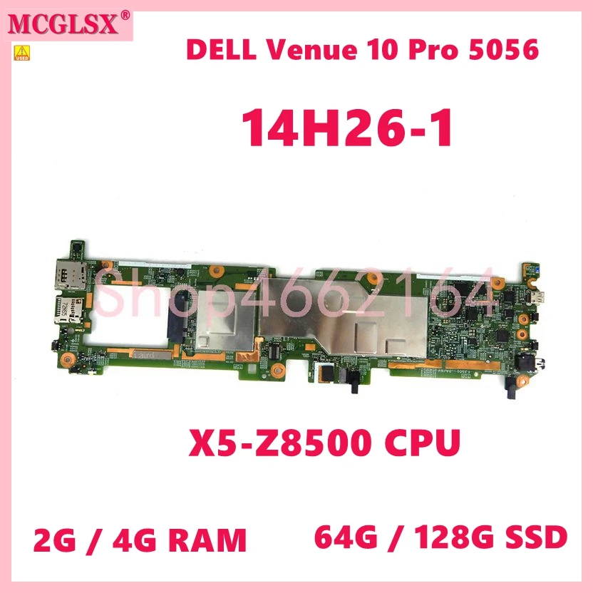 

14H26-1 X5-Z8500 CPU 2G/4GB RAM 64G/128G SSD Mainboard For Dell VENUE 10 PRO (5056) Laptop Motherboard CN-05WYPP 04J90X 0VN41X