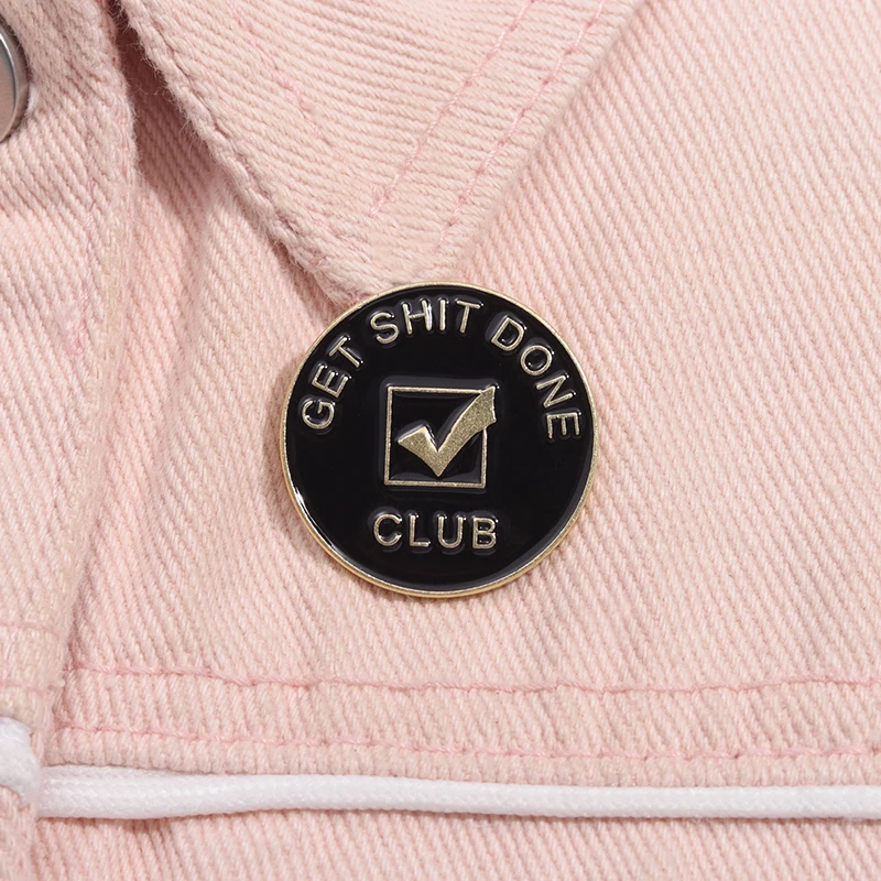 Get Shit Done Club Emaille Pin Motivationsschild Phrasen Brosche Revers Rucksack Abzeichen Schmuck Dekorativer Schmuck Geschenke für Freunde – Detail 2
