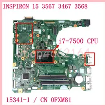 15341-1 mit i7-7500 CPU CN-0FXM81 FXM81 Mainboard Für DELL INSPIRON 15 3567 3467 Laptop Motherboard 100% Getestet Arbeits OK