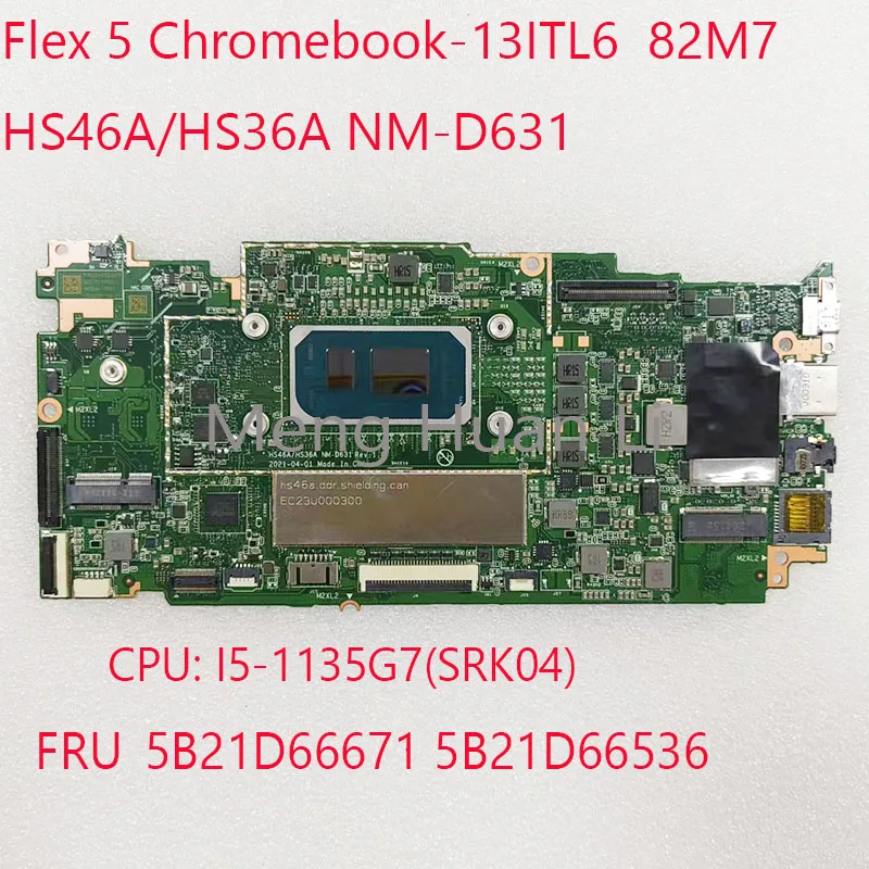 

NM-D631 Flex 5 Chromebook-13ITL6 Motherboard 5B21D66671 5B21D66536 For ideapad Flex 5 Chromebook-13ITL6 82M7 CPU:i5-1135G7