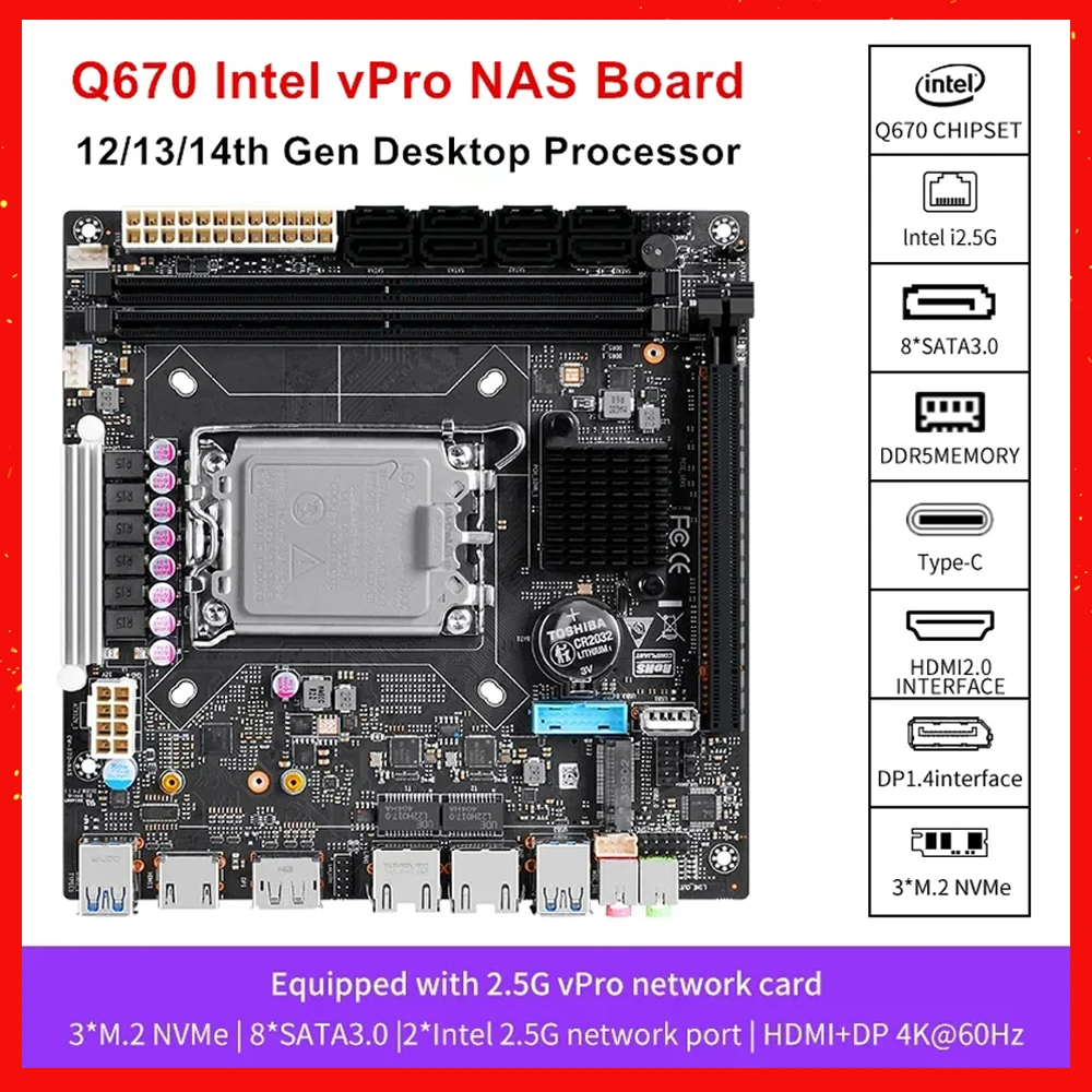 

New Q670 Intel vPro 8-Bay NAS Motherboard 12/13/14th Gen LGA1700 CPU 3x NVMe 8x SATA3.0 1x PCIEx16 2x DDR5 2x 2.5G LAN Mainboard